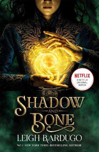 Shadow and Bone: A Netflix Original Series: Book 1 - Leigh Bardugo