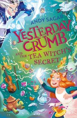 Yesterday Crumb and the Tea Witch's Secret: Book 3 - Andy Sagar