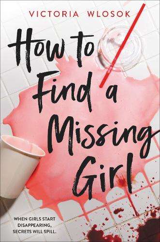 How to Find a Missing Girl: a sapphic thriller perfect for fans of A - Victoria Wlosok