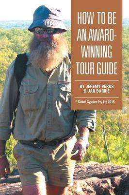 How to Be an Award-Winning Tour Guide - Jeremy Perks