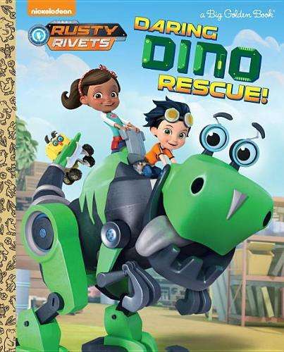 Daring Dino Rescue! (Rusty Rivets) - Steve Behling