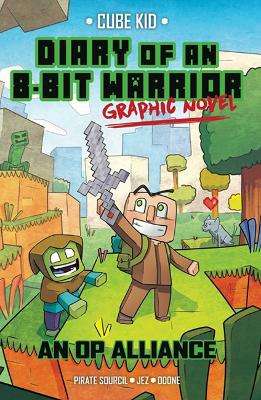 Diary of an 8-Bit Warrior Graphic Novel: An OP Alliance: Volume 1 - Pirate Sourcil