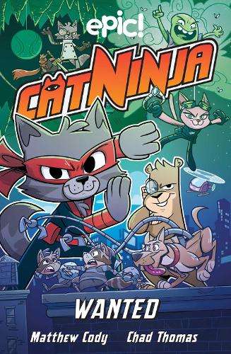 Cat Ninja: Wanted - Matthew Cody