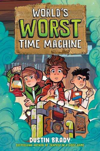 World's Worst Time Machine - Dustin Brady