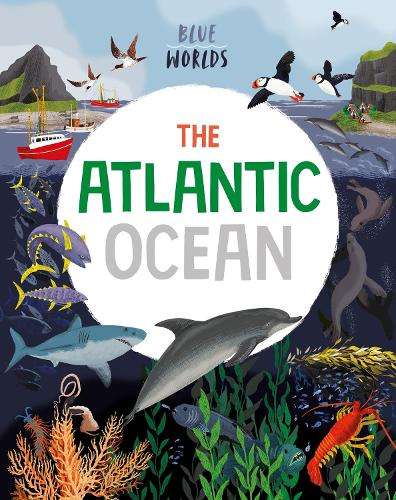 Blue Worlds: The Atlantic Ocean - Anita Ganeri