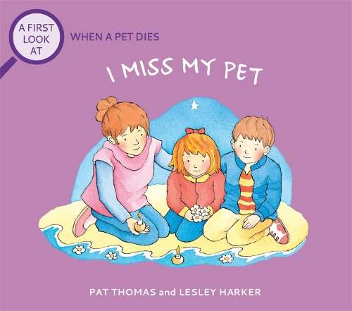 First Look At: The Death of a Pet: I Miss My Pet, A - Pat Thomas