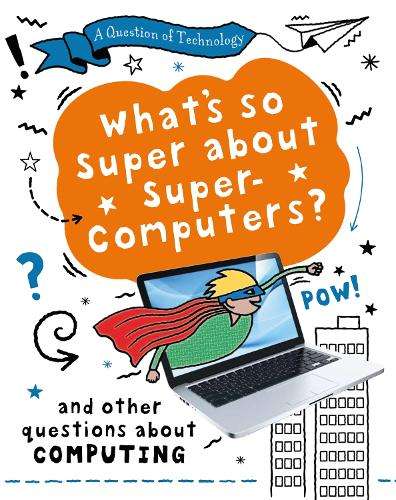 \Question of Technology: What's So Super about Supercomputers? - N"