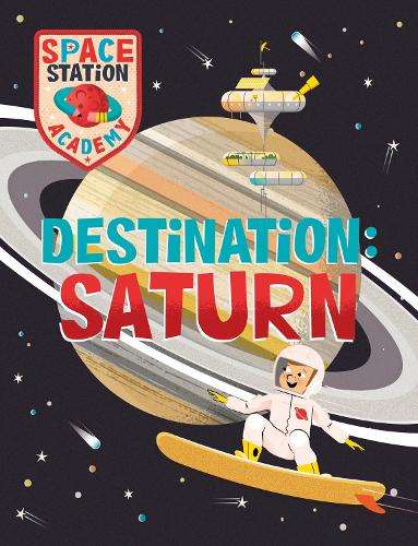 Space Station Academy: Destination Saturn - Mark Ruffle