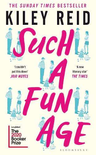 Such a Fun Age: 'The book of the year' Independent - Kiley Reid