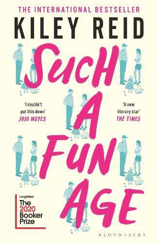 Such a Fun Age: 'The book of the year' Independent - Kiley Reid