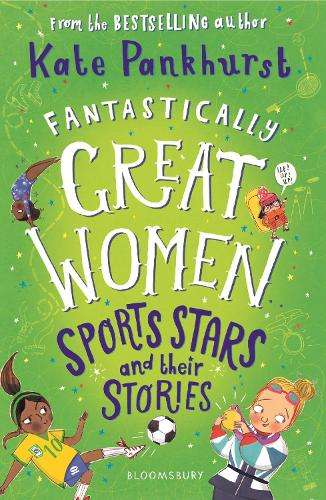 Fantastically Great Women Sports Stars and their Stories - Ms Kate Pankhurst