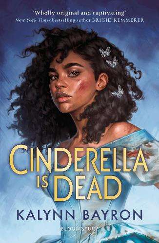 Cinderella Is Dead: the TikTok sensation - Kalynn Bayron