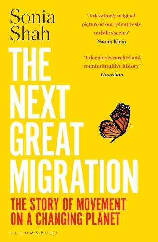 Next Great Migration, The: The Story of Movement on a Changing Plane - Sonia Shah