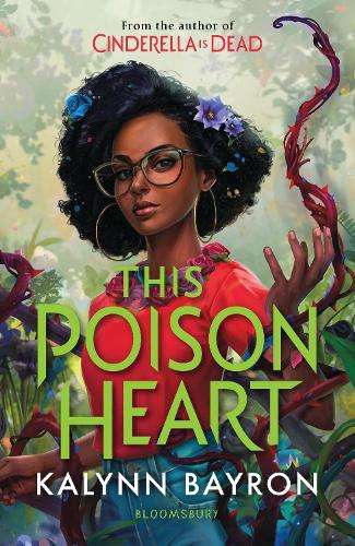 This Poison Heart: From the author of the TikTok sensation Cinderell - Kalynn Bayron