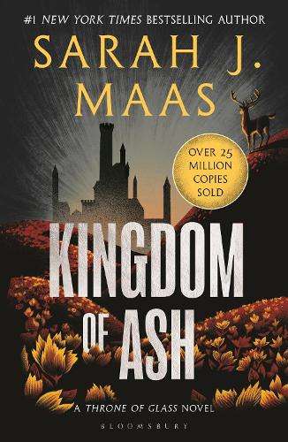 Kingdom of Ash: From the # 1 Sunday Times best-selling author of A C - Sarah J. Maas