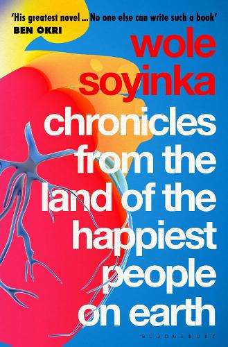 Chronicles from the Land of the Happiest People on Earth: 'Soyinka's - Wole Soyinka