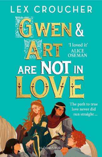 Gwen and Art Are Not in Love: Winner of the YA Book Prize and Books  - Lex Croucher