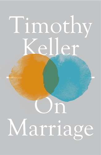 On Marriage - Timothy Keller