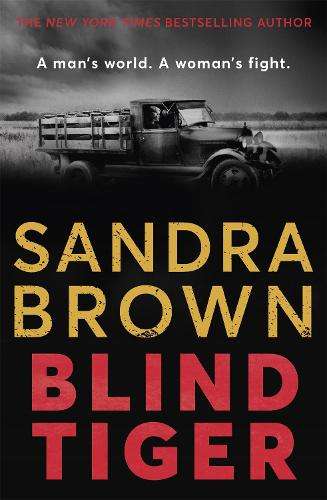 Blind Tiger: a gripping historical novel full of twists and turns to - Sandra Brown