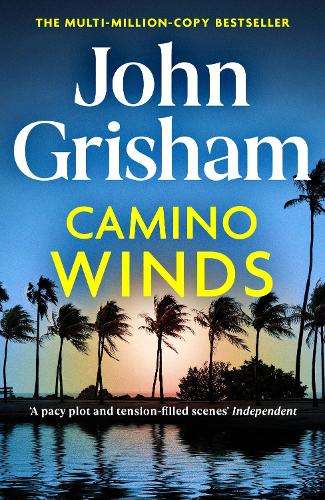 Camino Winds: The Ultimate  Murder Mystery from the Greatest Thrille - John Grisham