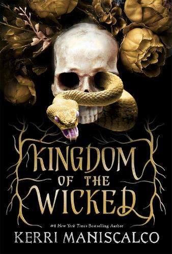 Kingdom of the Wicked: The addictive and intoxicating romantasy set  - Kerri Maniscalco