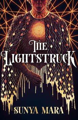 Lightstruck, The: The action-packed, gripping sequel to The Darkenin - Sunya Mara