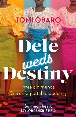 \Dele Weds Destiny: A stunning novel of friendship - N"