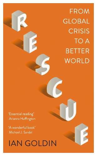 Rescue: From Global Crisis to a Better World - Ian Goldin