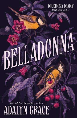 Belladonna: The addictive and mysterious gothic fantasy romance not  - Adalyn Grace