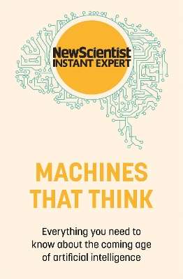 Machines that Think: Everything you need to know about the coming ag - New Scientist