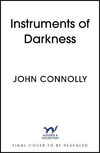 The Instruments of Darkness: A Charlie Parker Thriller - John Connolly