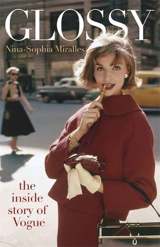 Glossy: The inside story of Vogue - Nina-Sophia Miralles