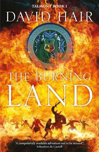 Burning Land, The: The Talmont Trilogy Book 1 - David Hair