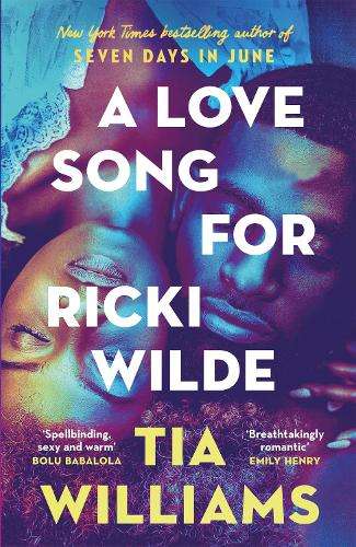 Love Song for Ricki Wilde, A: the epic new romance from the author o - Tia Williams