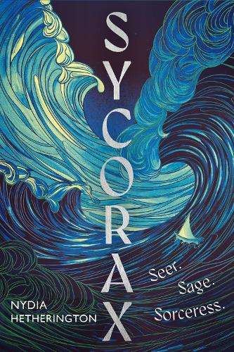 Sycorax: a captivating reimagining of Shakespeare's most powerful wi - Nydia Hetherington