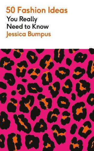 50 Fashion Ideas You Really Need to Know - Jessica Bumpus