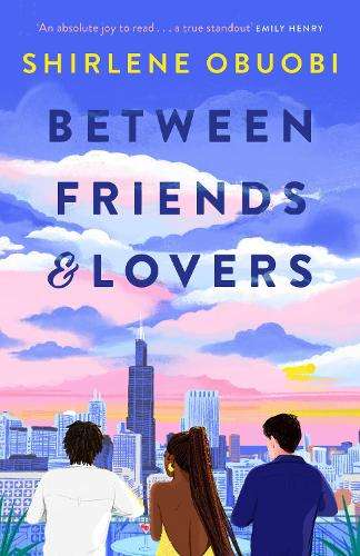Between Friends & Lovers: âSweet and steamy . . . Iâll recommend - Shirlene Obuobi