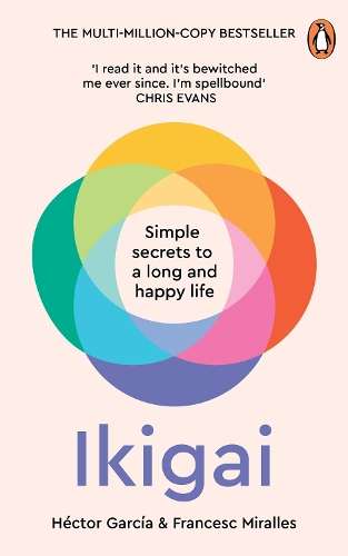 Ikigai: Simple Secrets to a Long and Happy Life - HÃ©ctor GarcÃ­a