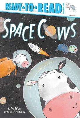 Space Cows: Ready-to-Read Pre-Level 1 - Eric Seltzer