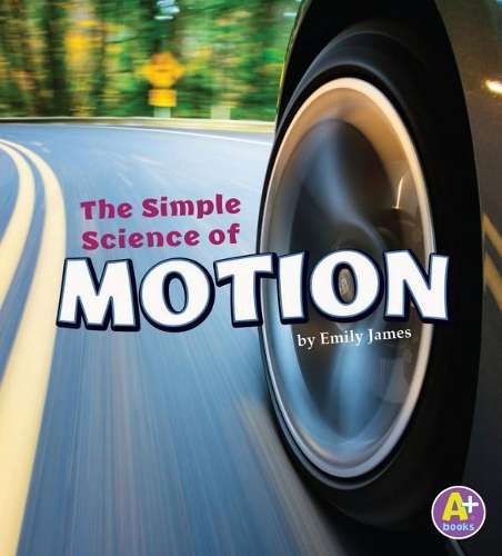 SIMPLE SCIENCE OF MOTION - Emily James