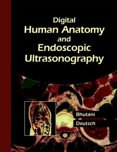 Digital Human Anatomy and Endoscopic Ultrasonography - BHUTANI