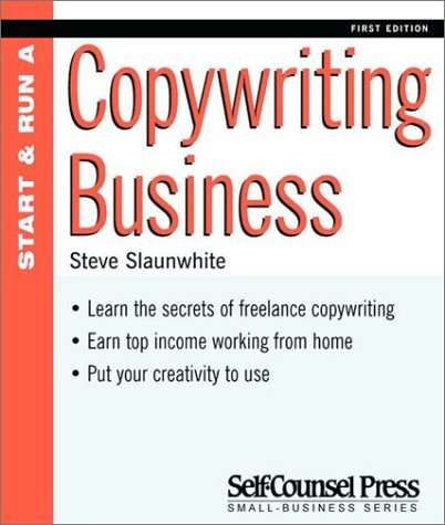 Start and Run a Profitable Copywriting Business - Steve Slaunwhite