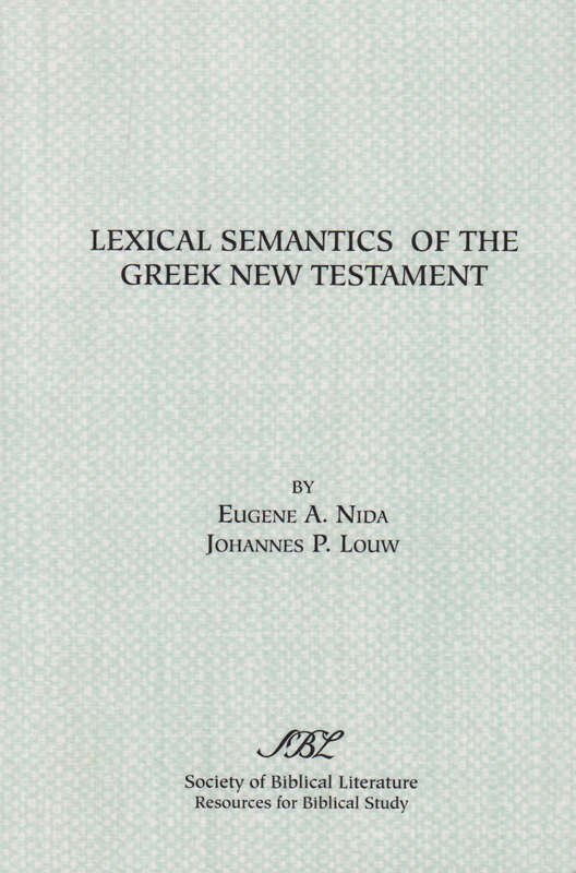 Lexical Semantics of the Greek New Testament - Eugene Albert Nida