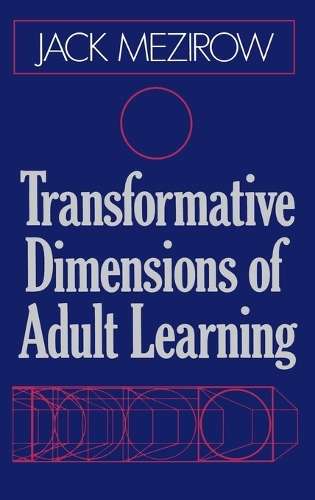 Transformative Dimensions of Adult Learning - Jack Mezirow