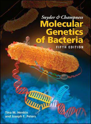Snyder and Champness Molecular Genetics of Bacteria - Tina M. Henkin