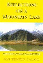 Reflections on a Mountain Lake - Ani Tenzin Palmo
