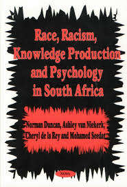 Race Racism Knowledge Production & Psychology in South Africa - Norman Duncan