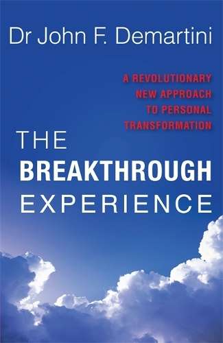 The Breakthrough Experience - John F. Demartini