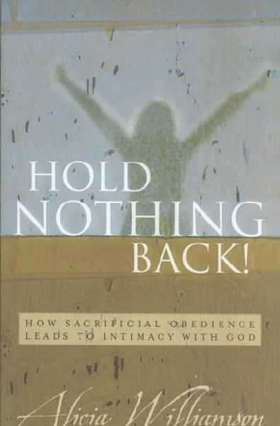 Hold Nothing Back! - Alicia Williamson