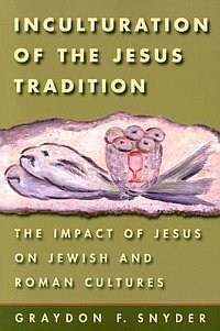 Inculturation of the Jesus Tradition - Graydon F. Snyder